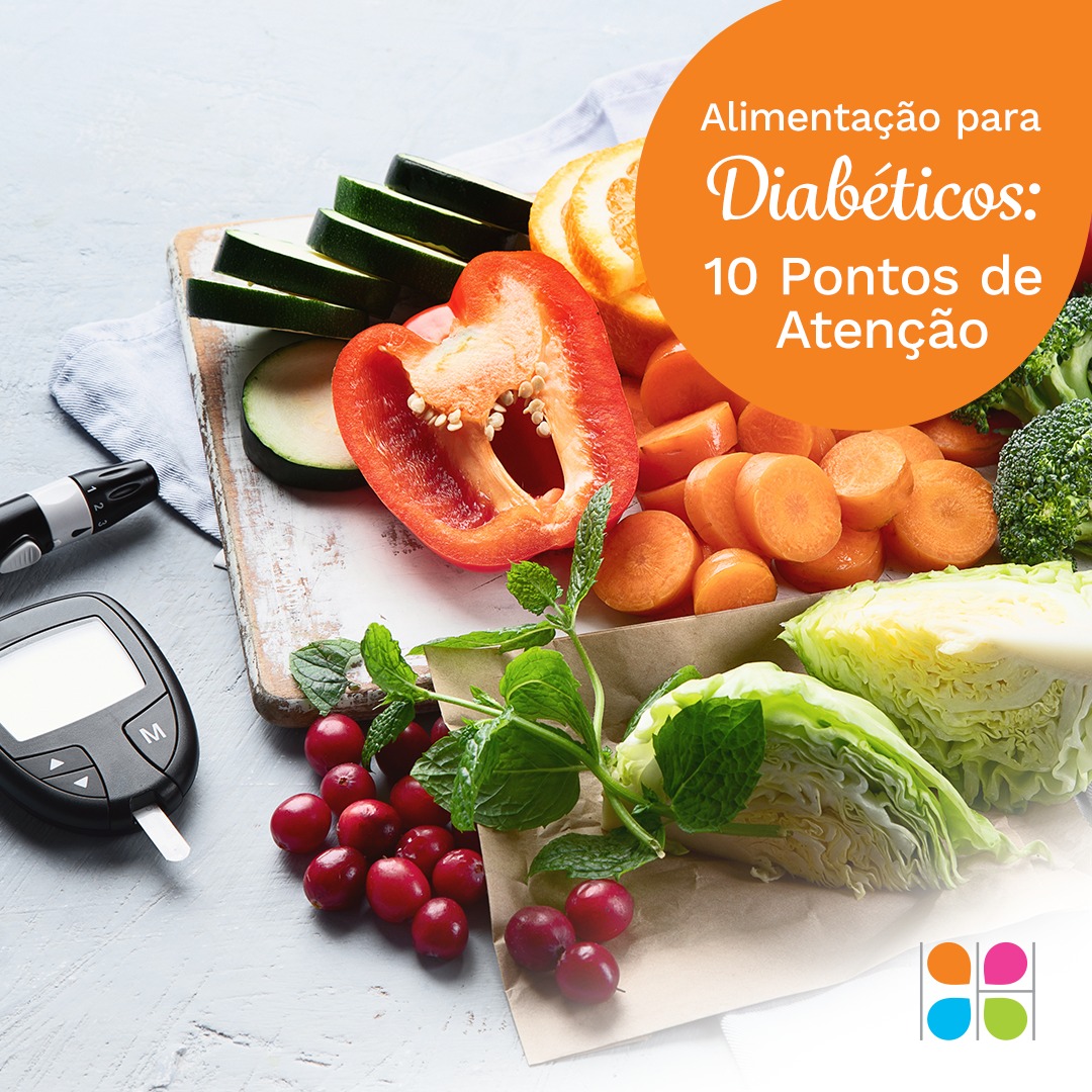 Alimentação para Diabéticos: 10 pontos importantes